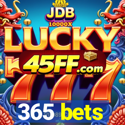 365 bets